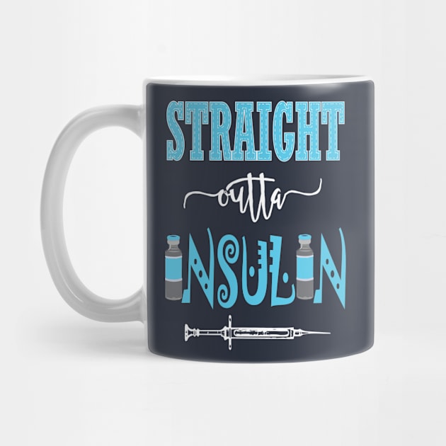 Straight outta Insulin - Diabadass diabetes diabetic awareness T1D type 1 by papillon